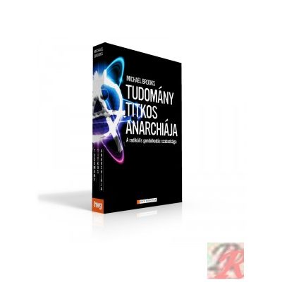 A TUDOMÁNY TITKOS ANARCHIÁJA