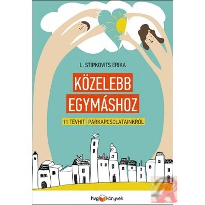 KÖZELEBB EGYMÁSHOZ