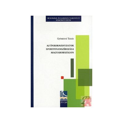 AZ ÖNKORMÁNYZATOK SPORTFINANSZÍROZÁSA MAGYARORSZÁGON