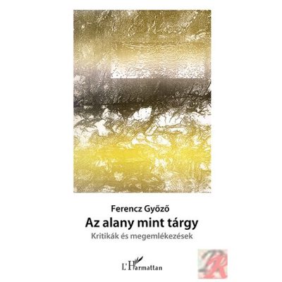 AZ ALANY MINT TÁRGY. KRITIKÁK ÉS MEGEMLÉKEZÉSEK