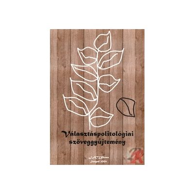 VÁLASZTÁSPOLITOLÓGIAI SZÖVEGGYŰJTEMÉNY