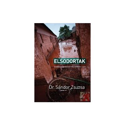 ELSODORTAK - A VÖRÖSISZAP-KATASZTRÓFA UTÓÉLETE: A PER
