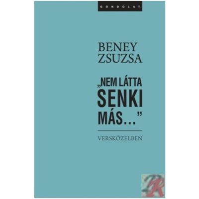 „NEM LÁTTA SENKI MÁS…”