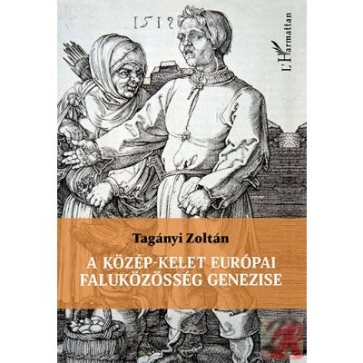 A KÖZÉP-KELET EURÓPAI FALUKÖZÖSSÉG GENEZISE