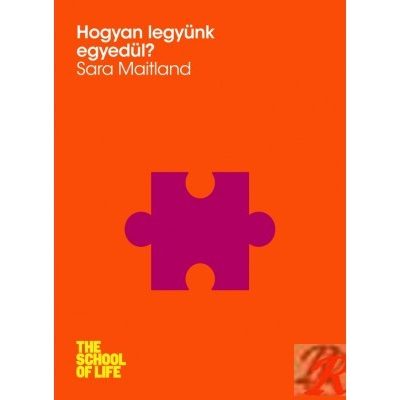 HOGYAN LEGYÜNK EGYEDÜL?