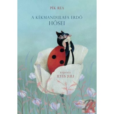 A KÉKMANDULAFA ERDŐ HŐSEI