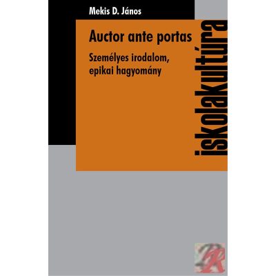 AUCTOR ANTE PORTAS - SZEMÉLYES IRODALOM, EPIKAI HAGYOMÁNY