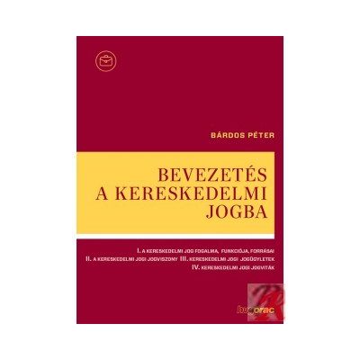 BEVEZETÉS A KERESKEDELMI JOGBA