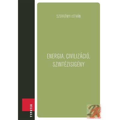 ENERGIA, CIVILIZÁCIÓ, SZINTÉZISIGÉNY