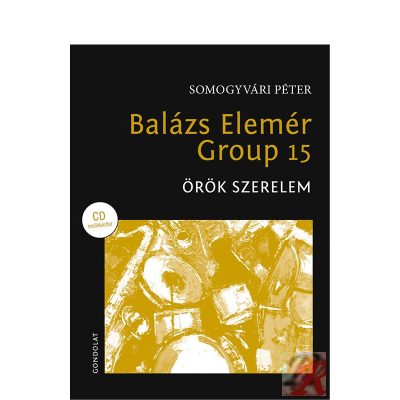 BALÁZS ELEMÉR GROUP 15 - ÖRÖK SZERELEM