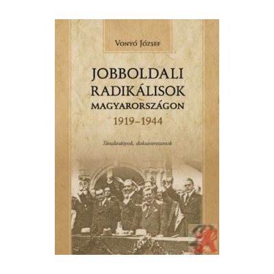 JOBBOLDALI RADIKÁLISOK MAGYARORSZÁGON 1919-1944