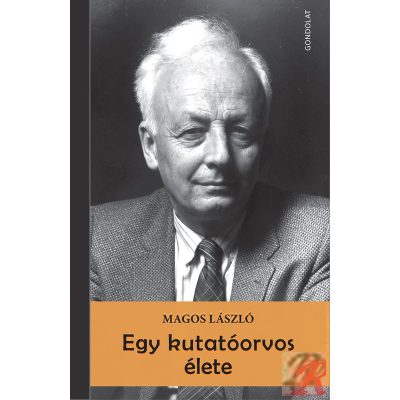 EGY KUTATÓORVOS ÉLETE