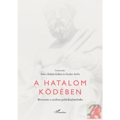 A HATALOM KÖDÉBEN – BEVEZETÉS A REALISTA POLITIKAELMÉLETBE