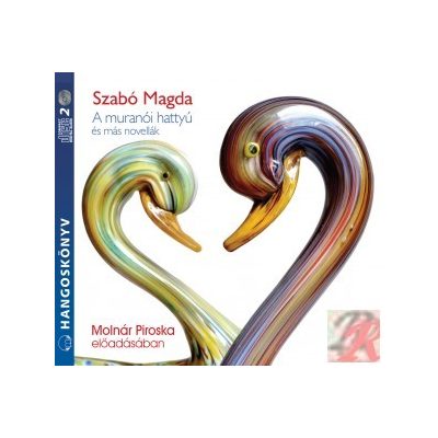 A MURANÓI HATTYÚ ÉS MÁS NOVELLÁK – hangoskönyv