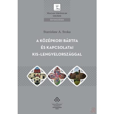 A KÖZÉPKORI BÁRTFA ÉS KAPCSOLATAI KIS-LENGYELORSZÁGGAL