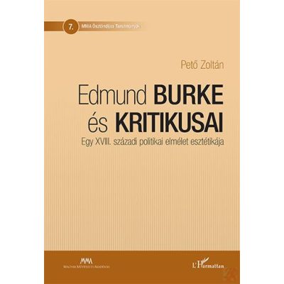 EDMUND BURKE ÉS KRITIKUSAI – EGY XVIII. SZÁZADI POLITIKAI ELMÉLET ESZTÉTIKÁJA
