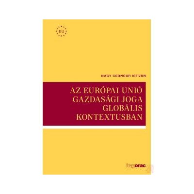 AZ EURÓPAI UNIÓ GAZDASÁGI JOGA GLOBÁLIS KONTEXTUSBAN