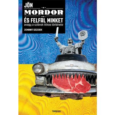 JÖN MORDOR, ÉS FELFAL MINKET