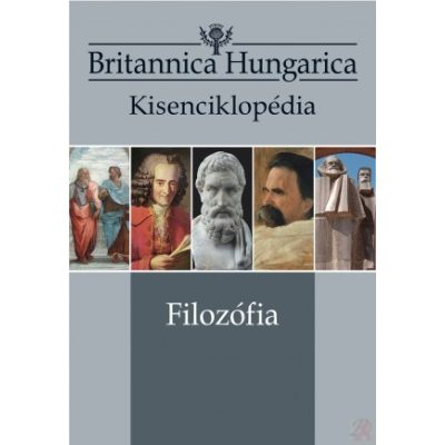 BRITANNICA HUNGARICA KISENCIKLOPÉDIA - FILOZÓFIA