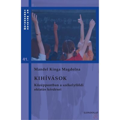 KIHÍVÁSOK. KÖZÉPPONTBAN A SZÉKELYFÖLDI OKTATÁS KÉRDÉSEI