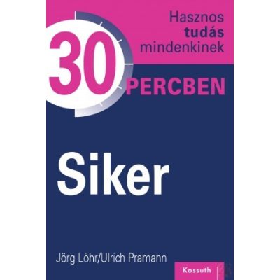 SIKER - HASZNOS TUDÁS MINDENKINEK 30 PERCBEN - 2. 