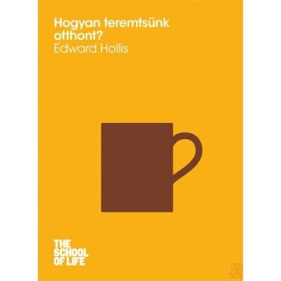 HOGYAN TEREMTSÜNK OTTHONT?