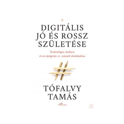 A DIGITÁLIS JÓ ÉS ROSSZ SZÜLETÉSE