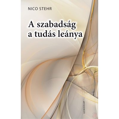A SZABADSÁG A TUDÁS LEÁNYA