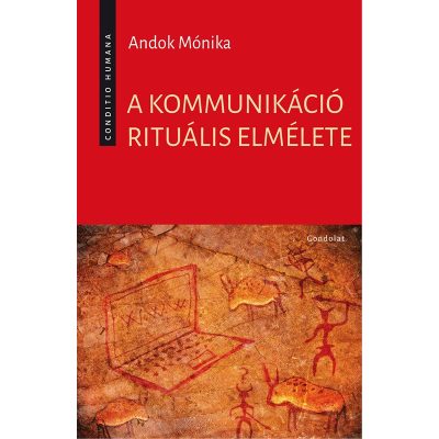 A KOMMUNIKÁCIÓ RITUÁLIS ELMÉLETE