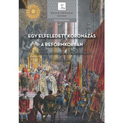 EGY ELFELEDETT KORONÁZÁS A REFORMKORBAN