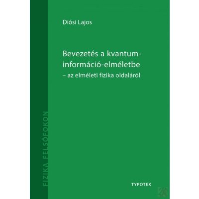 BEVEZETÉS A KVANTUMINFORMÁCIÓ-ELMÉLETBE