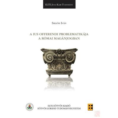 A IUS OFFERENDI PROBLEMATIKÁJA A RÓMAI JOGBAN
