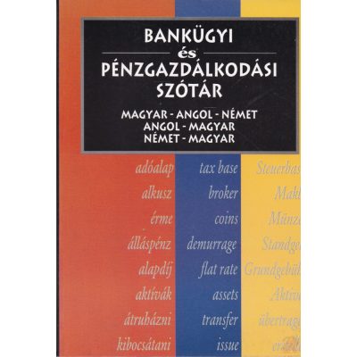 BANKÜGYI ÉS PÉNZGAZDÁLKODÁSI SZÓTÁR