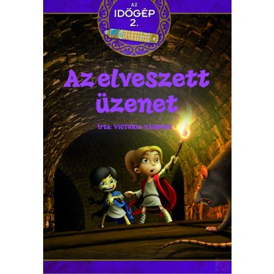 AZ IDŐGÉP 2. - AZ ELVESZETT ÜZENET - elfogyott