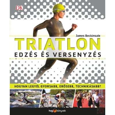 TRIATLON - EDZÉS ÉS VERSENYZÉS