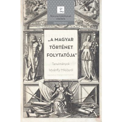 „A MAGYAR TÖRTÉNET FOLYTATÓJA"