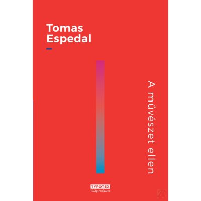 A MŰVÉSZET ELLEN - A TERMÉSZET ELLEN