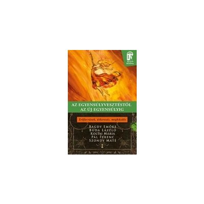 AZ EGYENSÚLYVESZTÉSTŐL AZ ÚJ EGYENSÚLYIG