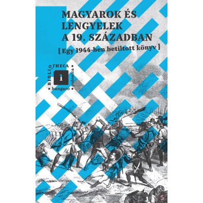 MAGYAROK ÉS LENGYELEK A 19. SZÁZADBAN