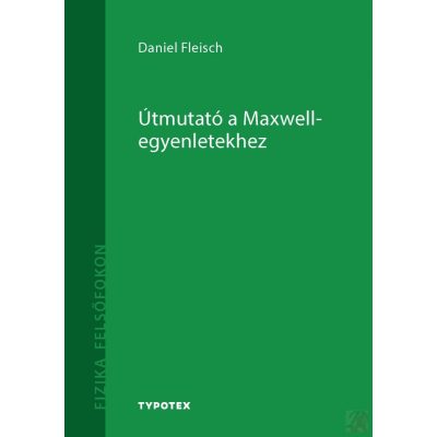 ÚTMUTATÓ A MAXWELL-EGYENLETEKHEZ