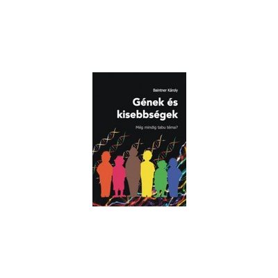 GÉNEK ÉS KISEBBSÉGEK - MÉG MINDIG TABU TÉMA?