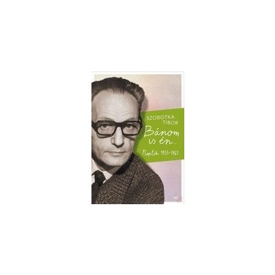 BÁNOM IS ÉN - NAPLÓK 1953-1961