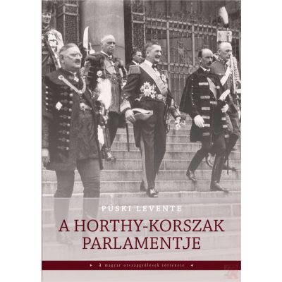 A HORTHY-KORSZAK PARLAMENTJE