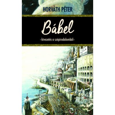BÁBEL - KIVEZETÉS A SZÉPIRODALOMBÓL