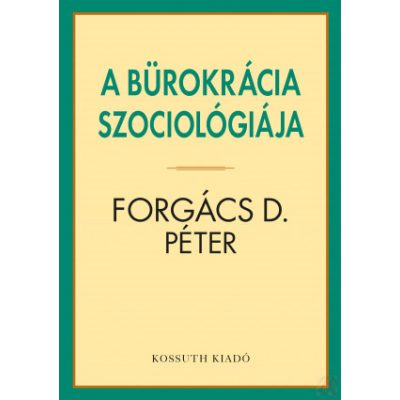 A BÜROKRÁCIA SZOCIOLÓGIÁJA