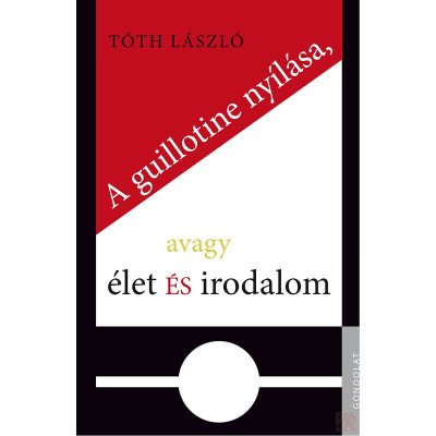 A GUILLOTINE NYÍLÁSA, AVAGY ÉLET ÉS IRODALOM