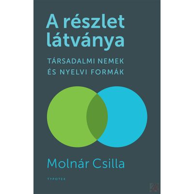 A RÉSZLET LÁTVÁNYA