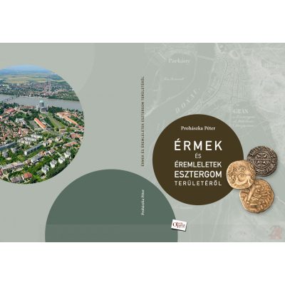 ÉRMEK ÉS ÉREMLELETEK ESZTERGOM TERÜLETÉRŐL