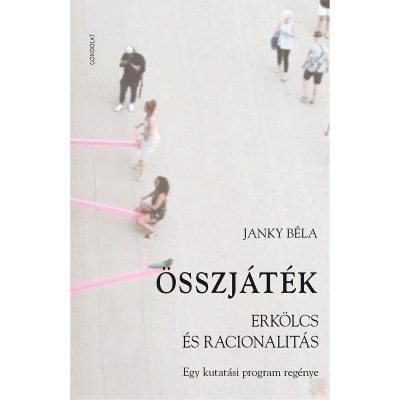 ÖSSZJÁTÉK - ERKÖLCS ÉS RACIONALITÁS