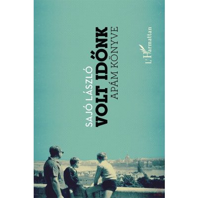 VOLT IDŐNK – APÁM KÖNYVE